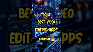 Top 3 Video editing apps for android🔥