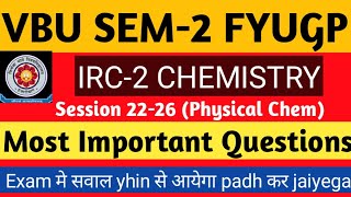 VBU IRC-2 PHYSICAL CHEMISTRY MOST IMPORTANT QUESTIONS FOR SEM-2 FYUGP