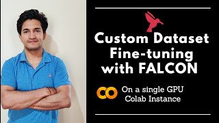 Falcon Open-Source LLM: Custom Fine-tuning Made Easy on a Single-GPU Colab Instance | PEFT | LORA