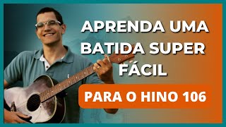 🙏🏻⏱️🎵🧡BATIDA DO HINO 106: Batida simples e muito bonita