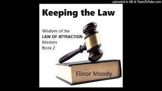 LAW OF ATTRACTION - Keeping the Law: Wisdom of the Law of Attraction Masters Book 2