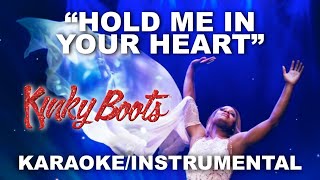 "Hold Me In Your Heart" - Kinky Boots [Karaoke/Instrumental w/ Lyrics]