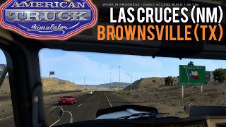 American Truck Simulator: Texas | Las Cruces (NM) - Brownsville (TX)