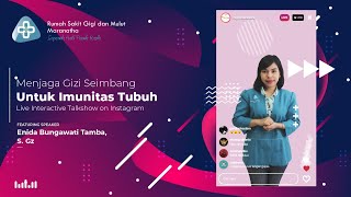 Menjaga Gizi Seimbang Untuk Imunitas Tubuh - Bersama Ibu Enida Tamba, S.Gz