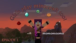 Minecraft LP (Episode 1) Girls play minecraft too!!