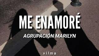 Agrupación Marilyn — Me enamoré [letra/lyrics]