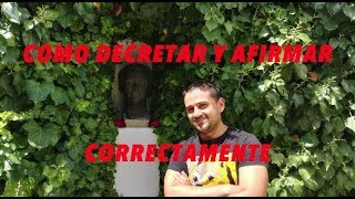 Como decretar y afirmar correctamente en la Ley de la atracción