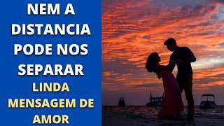 ♥✿Palavras de amor que superam a distância - Mensagem de amor para namorada - linda mensagem de amor