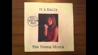 The Young Idiots - It's Emily