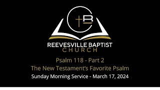 RBC - Psalm 118: The New Testament's Favorite Psalm - Part 2