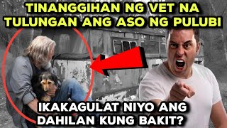 TINANGGIHAN NG VET NA TULUNGAN ANG ASO NG PULUBI, IKAKAGULAT NIYO ANG DAHILAN KUNG BAKIT?