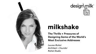 DMTV Milkshake: The Thrills + Pressures of Designing Some of the World’s Most Exclusive Addresses