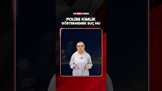 Polise kimlik göstermemek suç mu? #shorts