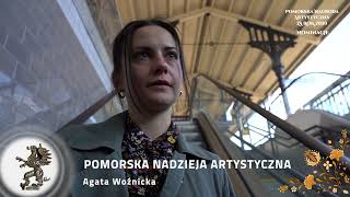 Pomorska Nagroda Artystyczna 2021, NOMINACJE Pomorska Nadzieja Artystyczna: AGATA WOŹNICKA