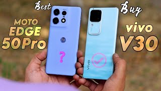 Moto Edge 50 Pro vs vivo v30 Full Comparison - Don't Buy Wrong!