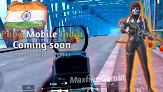 Pubg Mobile India Coming soon ? / PUBG Maxhim MANIPUR