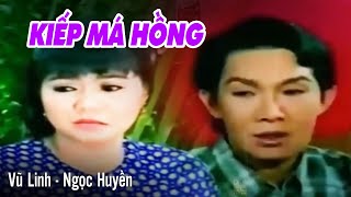 VŨ LINH, NGỌC HUYỀN - Kiếp Má Hồng | Cải Lương Tâm Lý Xã Hội