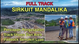 Full Track Sirkuit Mandalika | Track Lurus Siap Di Aspal