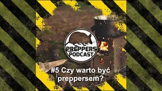 🔴 #05 Czy warto być preppersem? - Preppers Podcast