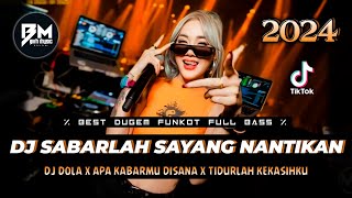 DJ BEST FUNKOT‼️|| DJ SABARLAH SAYANG NANTIKAN AKU DI PENGHUJUNG RINDU‼️|| DJ MATA SIAPA YANG BISA‼️