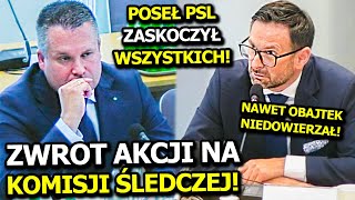 ZWROT AKCIJ NA KOMISJI ŚLEDCZEJ! POSEŁ PSL USPOKAJA EMOCJE PODCZAS PRZESŁUCHANIA OBAJTKA!