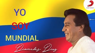 Yo Soy Mundial, Diomedes Díaz - Letra Oficial