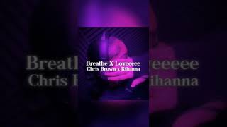 BREATH x LOVEEEEEE.   |#chrisbrown #rihanna #fyp #foryoupage #fy #trending #blowthisup