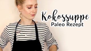 KOKOSSUPPE I PALEO REZEPT I Advance Your Style