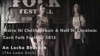 Máire Ní Chéilleachair & Nell Ní Chróinín | An Lacha Bhacach