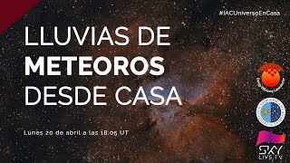 #IACUniversoEnCasa Lluvias de meteoros desde casa