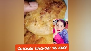 chicken kachori best recipe | گھر پر چکن کچوری بنائیں#destination #chicken #cooking