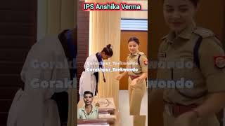 IPS Anshika Varma gorakhpur taekwondo 🥋 #ips #upsc #army #motivational #iascoaching #upsccse #hindu