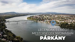 Legendák és régi mesterségek nyomában: PÁRKÁNY