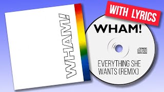 WHAM - Everything She Wants (12" Remix) (With Lyrics)