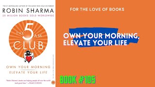 The 5 AM Club: Own Your Morning, Elevate Your Life | by Robin Sharma