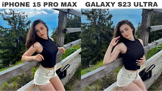 iPhone 15 Pro Max Vs Samsung Galaxy S23 Ultra Camera Test Comparison