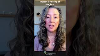 Impact & Healing of Neglect