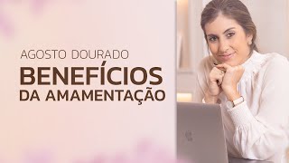 Benefícios da amamentação para a mãe | AGOSTO DOURADO