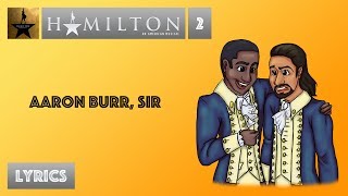 #2 Hamilton - Aaron Burr, Sir [[VIDEO LYRICS]]