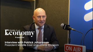 Interview with Patrick Johansson, president for Middle East & Africa at Ericsson