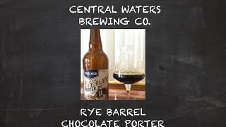 Central Waters Brewing Company Rye Barrel Chocolate Porter Review! Episode #365