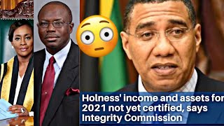 OMG! Andrew Holness Income and Assets Not Yet Certified Says Integrity!!