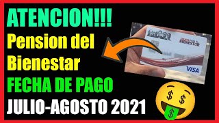 PENSION del BIENESTAR para ADULTOS MAYORES y DISCAPACITADOS (3100 MXN$), DEPOSITO JULIO-AGOSTO 2021