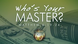 Who's Your Master - Pastor Jeff Schreve