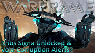 Warframe - Krios Signa Unlocked & Void Corruption Alerts?