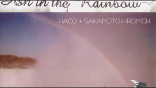 Haco + Sakamoto Hiromichi - Ash In The Rainbow - 02 Moonfish Dance