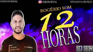 Rogério Som 12 Horas🎵