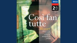 Mozart: Così fan tutte, K.588 / Act 1: "Ah, che tutta in un momento"