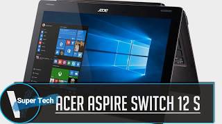 Acer Aspire Switch 12 S - Super Tech