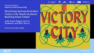 Salman Rushdie’s Victory City: What Does It Teach Us About Building Great Cities? (Bristol Ideas)